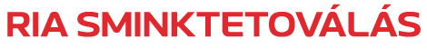 RIA SMINKTETOVÁLÁS VESZPRÉM